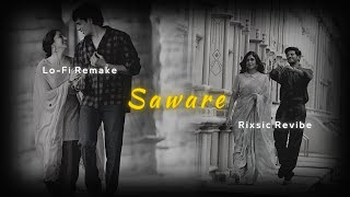 Saware (Rixsic Lofi Remake) | Arijit Singh | Bollywood Lofi 🌊