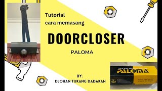 Cara pasang door closer Paloma DCP112. How to install a door closer easy || Sangat detail dan jelas