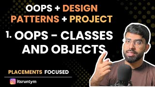 L1. OOPs - Classes and Objects || Master OOPs in Java - Concepts, SOLID, Design Patterns & Project