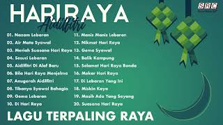 Selamat Hari Raya Aidilfitri Terpaling Raya Lagu Raya Terbaik 2024