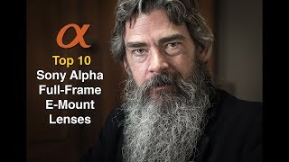 Top 10 Sony Alpha Full Frame E Mount lenses