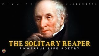 The Solitary Reaper - William Wordsworth [Powerful Life Poetry]