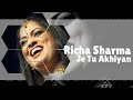 Richa Sharma | Sufi Song | Je Tu Akhian De Samne Nahi Rehna | Music of India