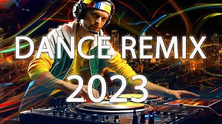 DANCE PARTY SONGS 2023 - Mashups & Remixes Of Popular Songs DJ Remix Club Music Dance Mix 2023