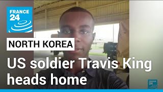 US soldier Travis King heads home after North Korea expels him • FRANCE 24 English