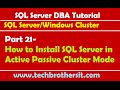 SQL Server DBA Tutorial 21- How to Install SQL Server in Active Passive Cluster Mode