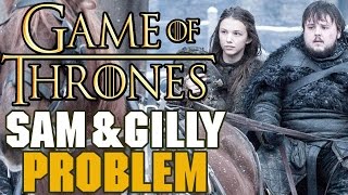 Game of Thrones: The Problem with Sam \u0026 Gilly