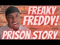 Freaky Freddy Prison Story #thedontashownetwork