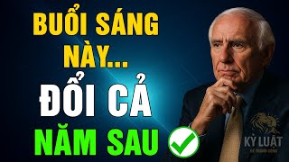 Chỉ 1 THÓI QUEN Buổi Sáng THAY ĐỔI TRỌN VẸN Sự Nghiệp Của Bạn Trong 1 Năm | Động Lực Từ Jim Rohn