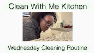 Clean With Me Kitchen/Wednesday Cleaning Routine