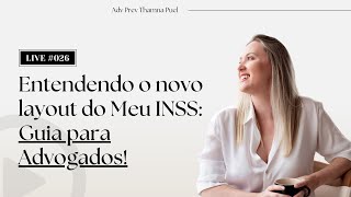 Entendendo o novo layout do Meu INSS: Guia para Advogados! #026