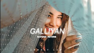 Galliyan - Ankit Tiwari | slowed and reverb | lofi song | Lonely Lad