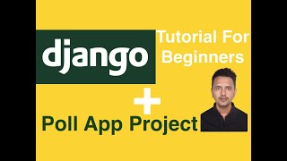 Django Tutorial + Poll App Project - Part 1