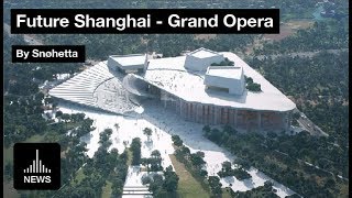 Future Shanghai - Grand Opera by Snohetta