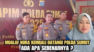 Mualaf Nora Aritonang Kembali Datangi Polda Sumut..Ada Apa Sebenarnya?