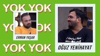 Oğuz Yenihayat I Yok Yok #8