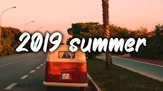 summer 2019 mix ~nostalgia playlist
