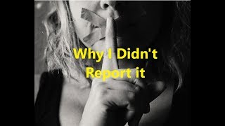 Why I Didn't Report it