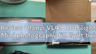 Review Ulanzi VL49 RGB light Mini photography fill light built-in lithium battery with cold shoe ad