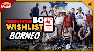 Survivor 50 Wish List | Borneo