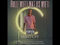 Hulle wieti wat os wieti(ft. Riizo Cpt)