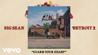 Big Sean - Guard Your Heart (Audio) ft. Anderson .Paak, Earlly Mac, Wale