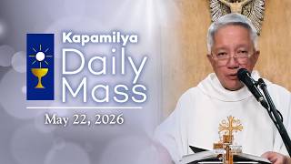 May 22, 2026 | Respond with His Love | Kapamilya Daily Mass
