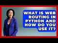 What Is Web Routing In Python And How Do You Use It? - Python Code School
