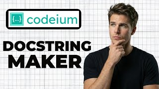 How To Create A Docstring With Codeium (2026 Guide)