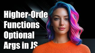 Using Higher-Order Functions with Optional Arguments in JavaScript Explained