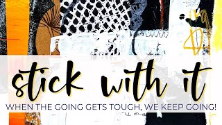 Stick with it: Collaging through creative hurdles #keepgoing #getunstuck #collagetutorial
