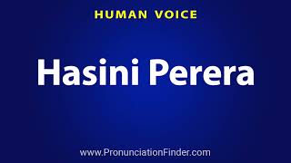 How To Pronounce Hasini Perera