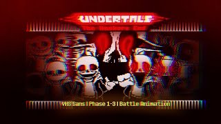 VHS SANS | PHASE 1-3 | BATTLE ANIMATION BUT REHACKED  Credits to: @ForgottenTimelinesSans