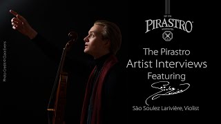 Pirastro Artist Interviews: Sào Soulez Larivière