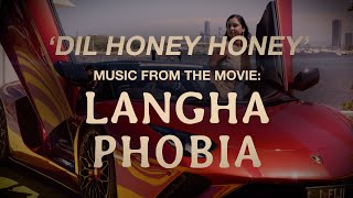 Dil Honey Honey - Sandeep Nath – Song From the Film: Langha Phobia