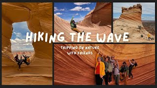 Hiking The Wave: Tripping On Nature With Friends 涵娜和朋友们徒步地球上的火星表层 -- 亚利桑那波浪谷