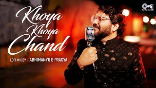 Khoya Khoya Chand Lofi Mix | Babul Supriyo | Sameer | Sajid-Wajid | Abhimanyu | Pragya | Hindi Lofi