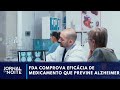 FDA conclui que medicamento para Alzheimer é eficaz | Jornal da Noite