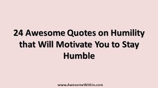 24 Awesome Quotes on Humility that Will Motivate You to Stay Humble