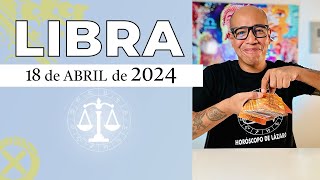 LIBRA | Horóscopo de hoy 18 de Abril 2024 | Se arrepiente mucho libra