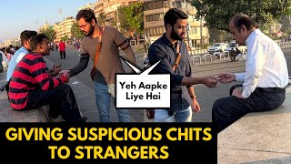 GIVING SUSPICIOUS CHITS TO STRANGERS | HILARIOUS REACTIONS | BECAUSE WHY NOT