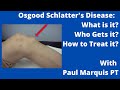 Osgood Schlatter's Disease: What is it? Who Gets it? How to Treat it?