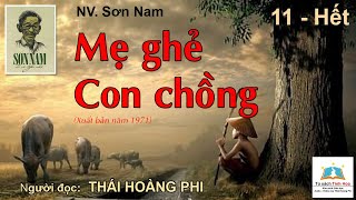 MẸ GHẺ CON CHỒNG (Truyện Đồng quê miền Nam). Tập 11 - Hết. Tác giả: Sơn Nam. Ng. đọc: Thái Hoàng Phi