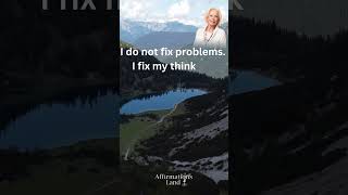 😊I do not fix problems   I fix my thinking   Then problems fix themselves #motivation  #quotes #love