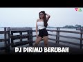 Dj Dirimu Berubah (Remix Dj Terbaru) Official Music SCS Entertainment