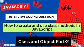 How to create and use class methods in JavaScript || JavaScript coding questions