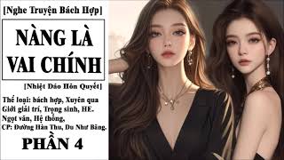 [BHTT] Nàng sẽ là vai chính của cuộc đời mình - PHẦN 4