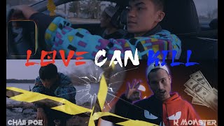 Chaii Poe - Love Can Kill Ft. K-Monster [Official Music Video]