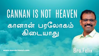 ஒரு சிந்தனை #799 | | கானான் பரலோகம் கிடையாது | | CANNAN IS NOT  HEAVEN | | Bro.Felix |