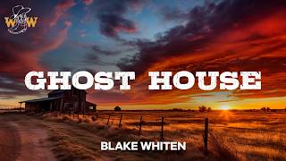 Blake Whiten - Ghost House (Lyrics)
